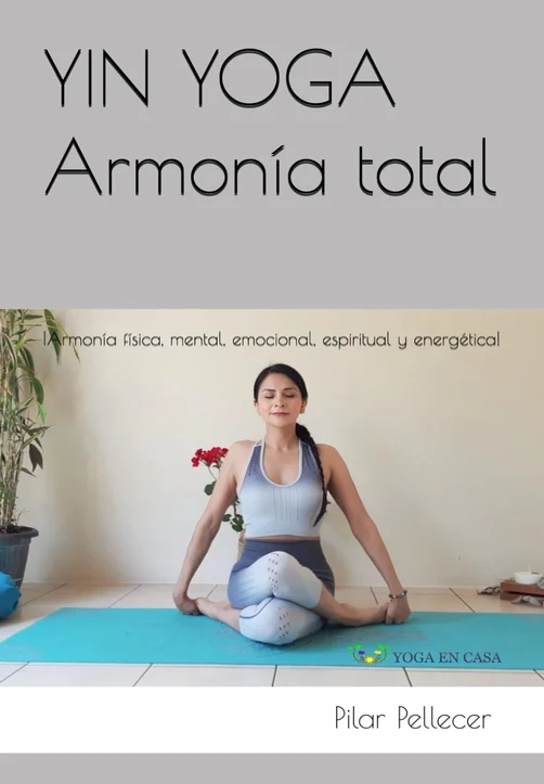 Yin Yoga armonía total corporal mental y espiritual
